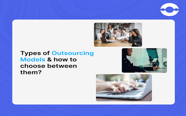 types of outsourcing models and how to choose between them