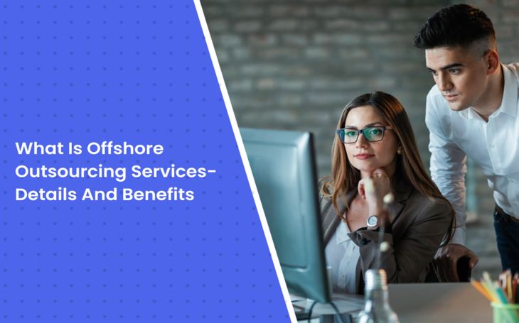 offshore outsourcing services details and benefits