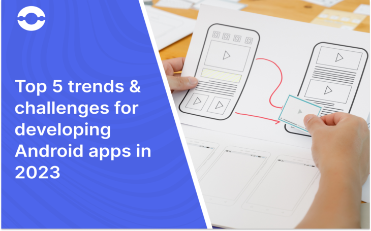 Android App Development Trends And Challenges