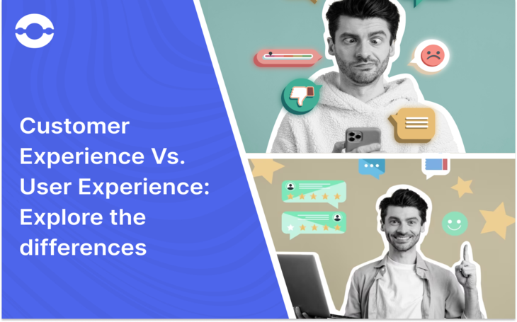 Customer Experience vs User Experience Explore The Differences