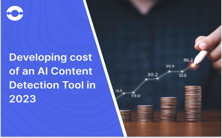 development cost of AI content detection tool in 2023