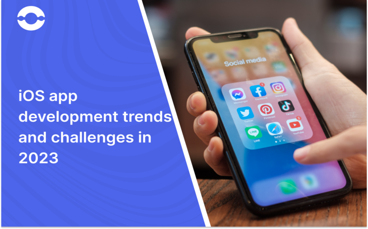 iOS App Development Trends And Challenges
