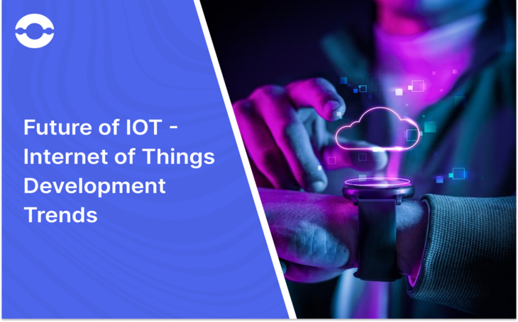 Future of IoT and Development Trends