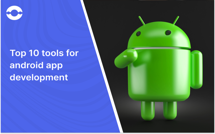 10 Tools For Android App Development