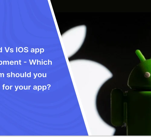 android vs ios app development which platform should you choose for your app