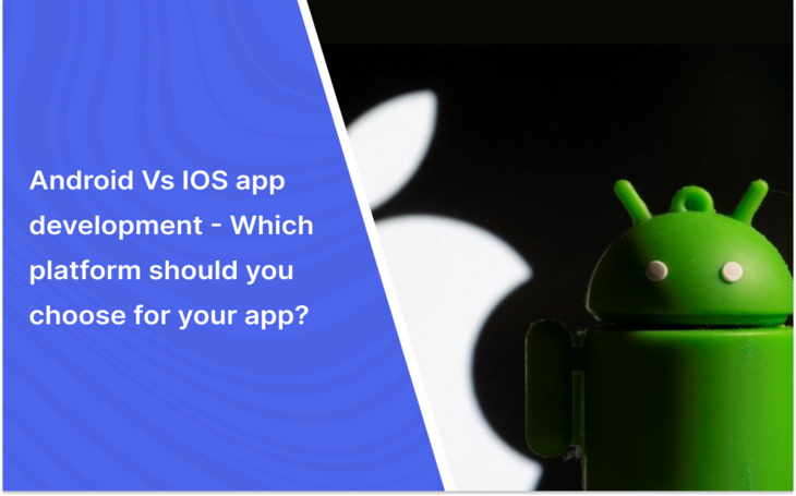 android vs ios app development which platform should you choose for your app