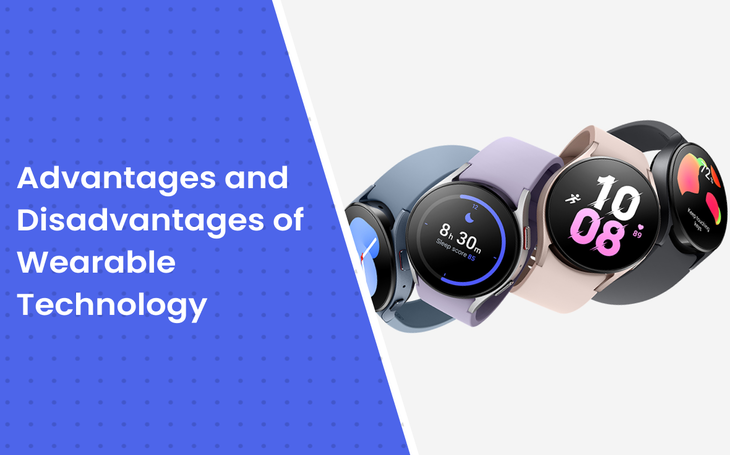 Advantages and Disadvantages of Wearable Technology