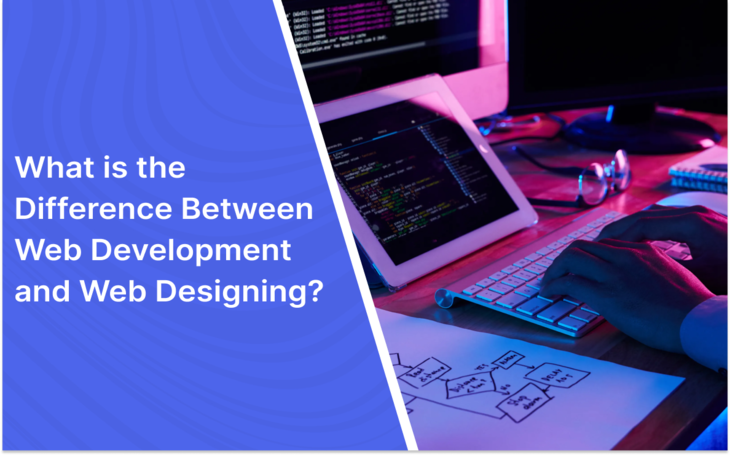 Difference Between Web Development and Web Designing