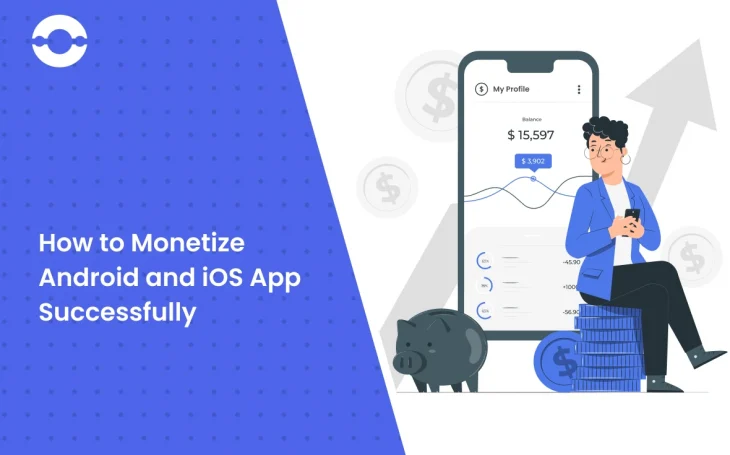 how to monetize android and ios app