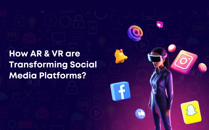 AR & VR Transforming Social Media Platforms