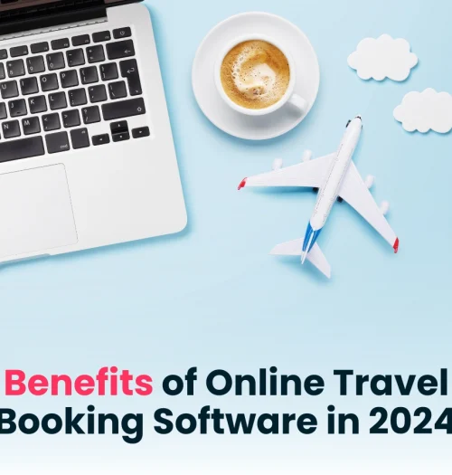 online travel booking software benefits