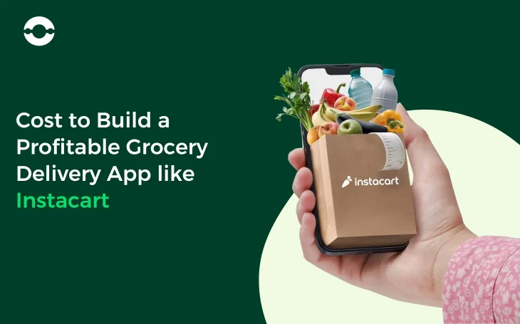 Cost to build a profitable grocery delivery app like instacart